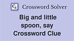 Was the Big or Little Spoon Crossword Clue Universal