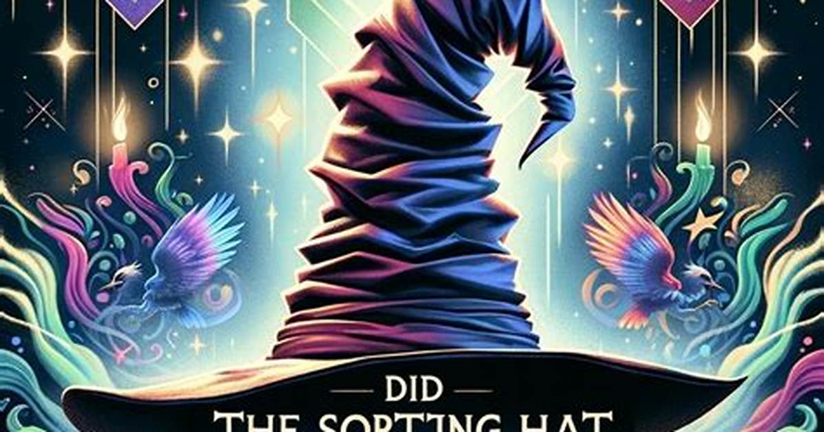 Was the Sorting Hat Ever Wrong?