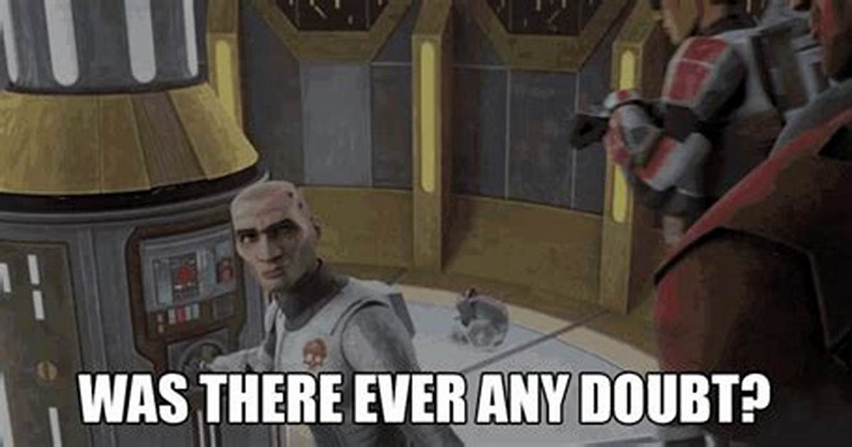 Was There Ever ___ Doubt?