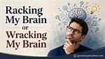 Was Wracking My Brain?