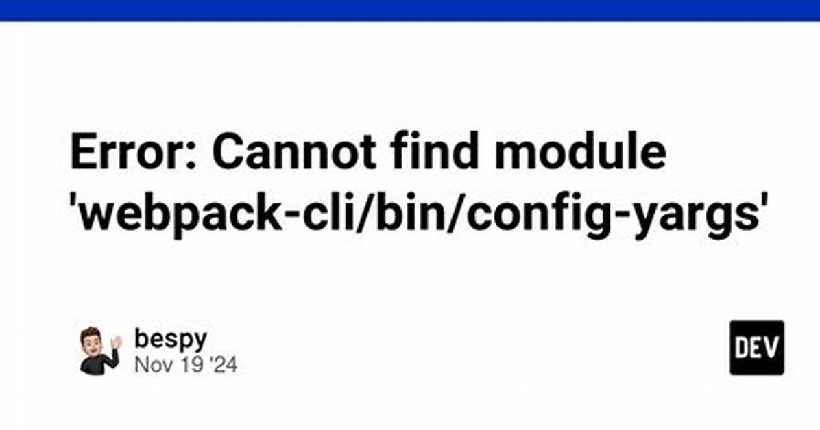 Webpack-Dev-Server Cannot Find Module 'Webpack'