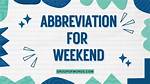 Weekend Abbreviation