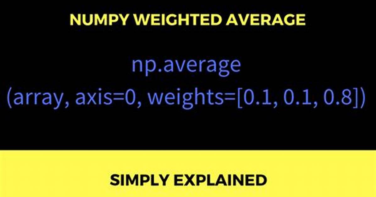 Weighted Average Using Numpy. Average