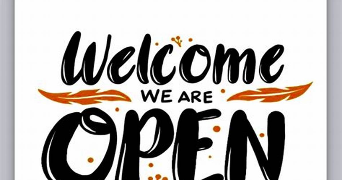 Welcome with Open ___