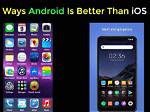 What Android Does Better Than iOS?