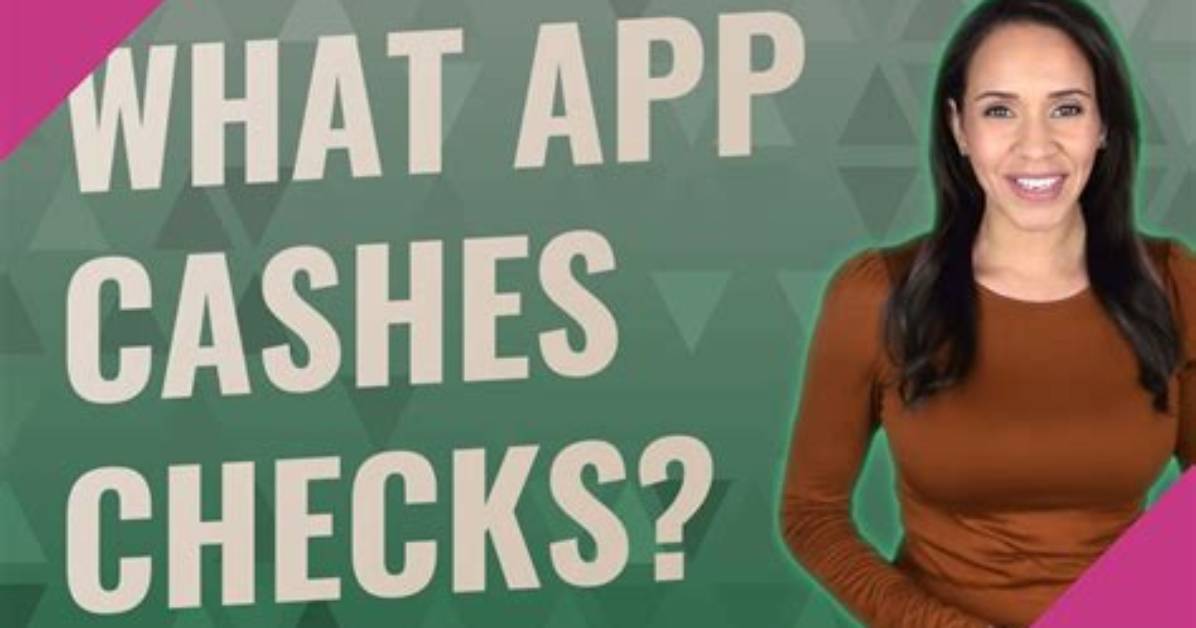 What App Cashes Checks?