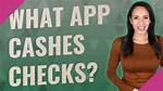 What App Cashes Checks?