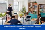 What Are Progressive Teaching Methods?