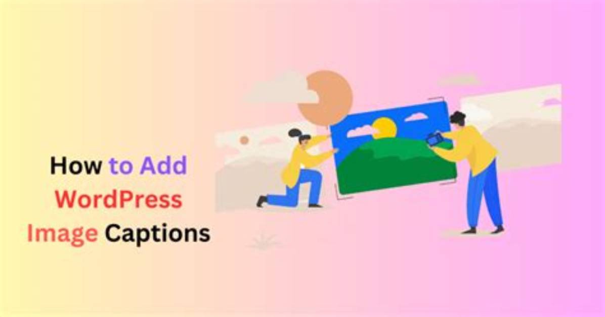 What Are Wordpress Captions?