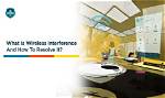 What Can Cause Wireless Interference?