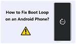 What Causes Android Boot Loop?