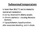 What Causes Subnormal Temperature?