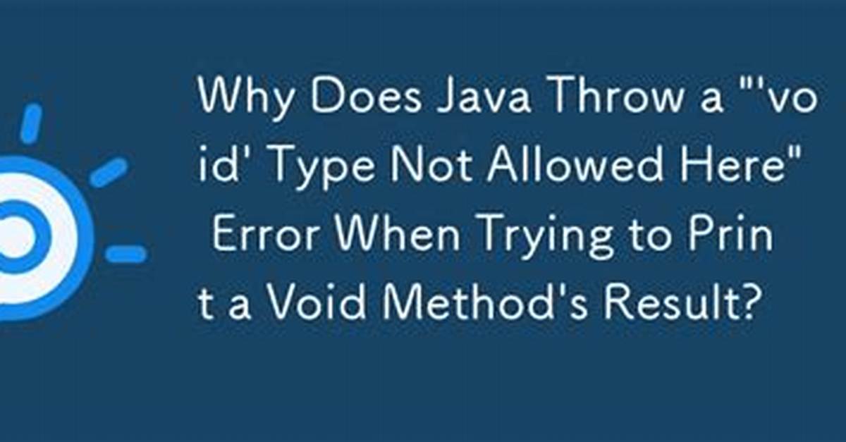 What Causes "'Void' Type Not Allowed Here" Error