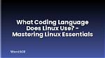What Coding Language Does Linux Use?