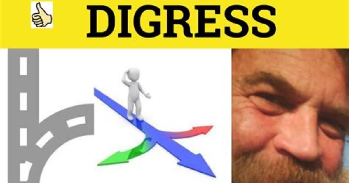 What Do Digressing Mean?