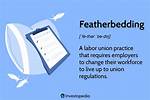 What Do Featherbedding Mean?