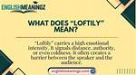 What Do Loftily Mean?