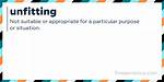 What Do Unfitting Meaning?