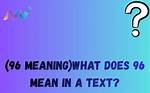 What Does 96 Mean