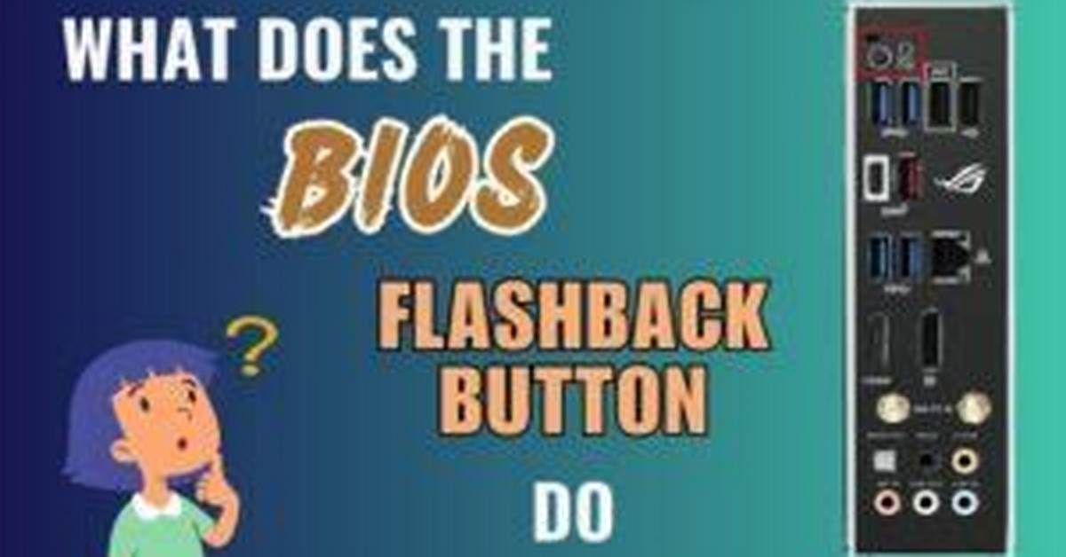 What Does a Bios Flashback Do?