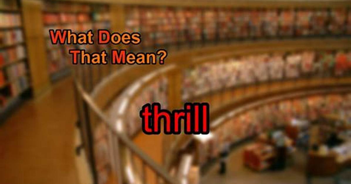 What Does a Thrill?