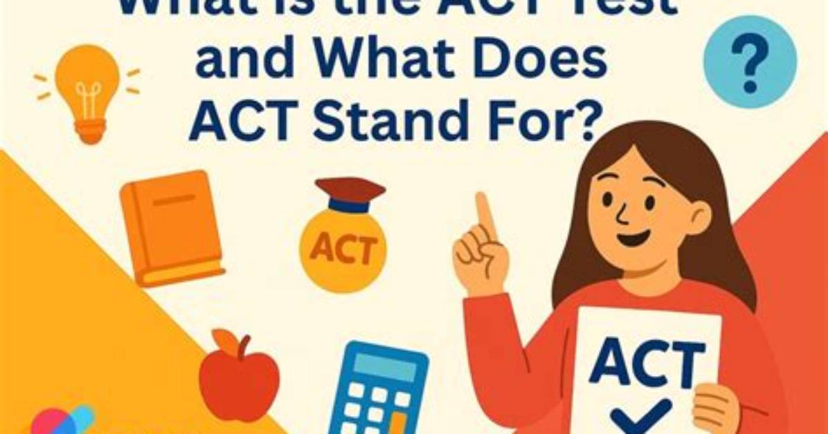 What Does Act Stand For