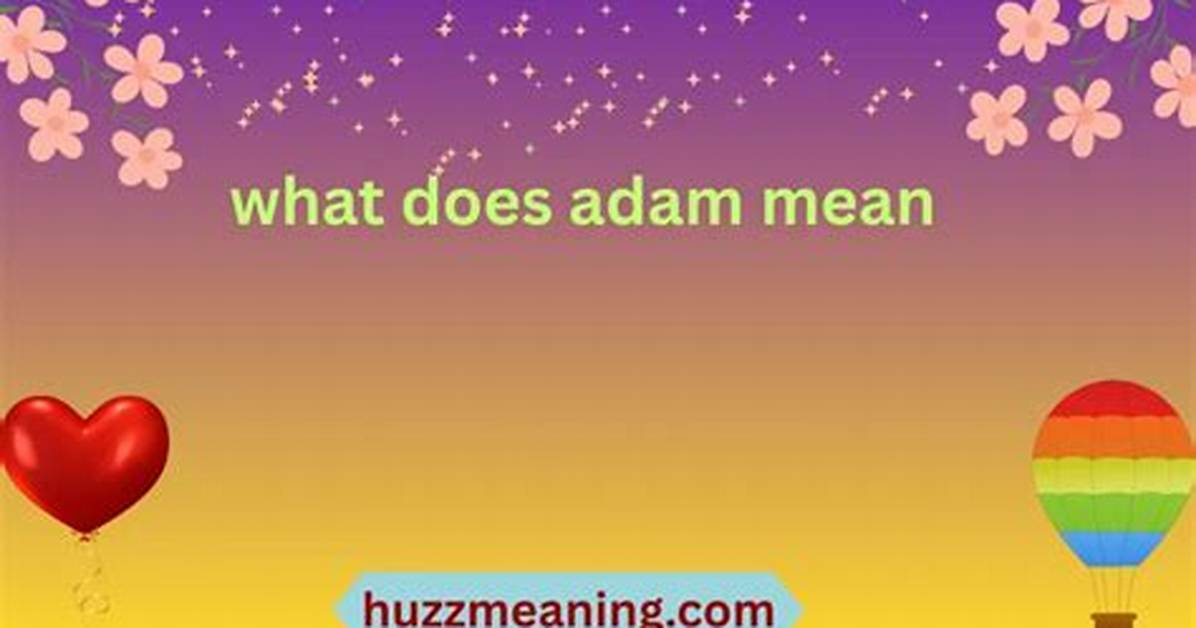 What Does Adam Mean