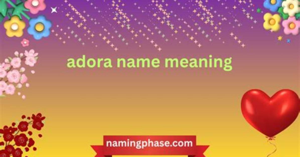 What Does Adora Mean?