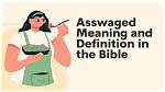 What Does Asswaged Mean?
