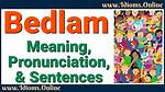 What Does Bedlam Mean