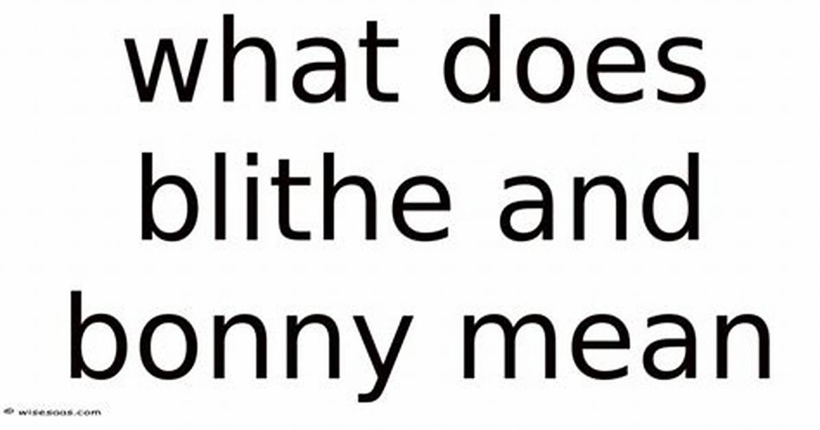 What Does Blithe Mean