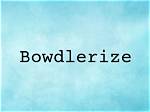 What Does Bowdlerize Mean Definition?