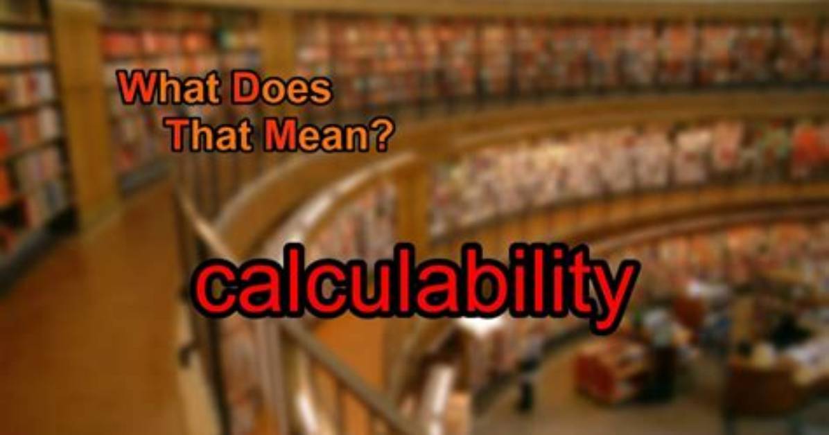 What Does Calculability Mean?