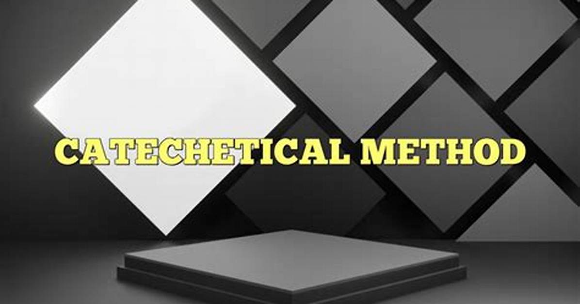 What Does Catechetical Method Mean?