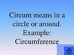What Does Circum Mean