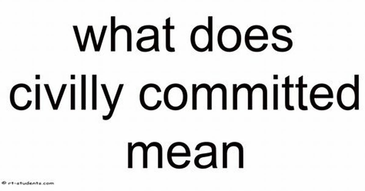 What Does Civilly Mean?