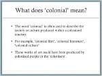 What Does Colonial Mean