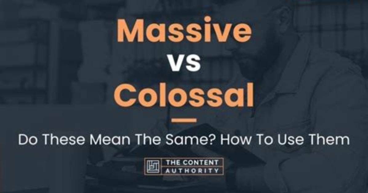 What Does Colossal Mean