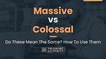 What Does Colossal Mean