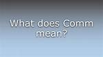What Does. Comm Mean?