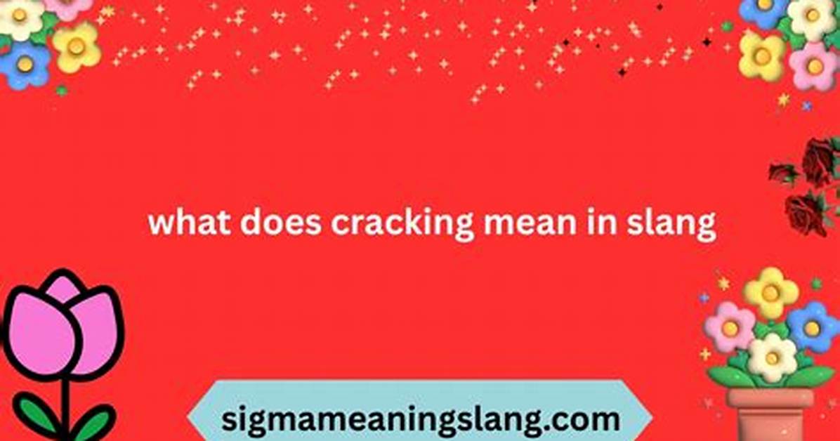 What Does Cracking Mean?