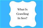 What Does Crawl Mean?