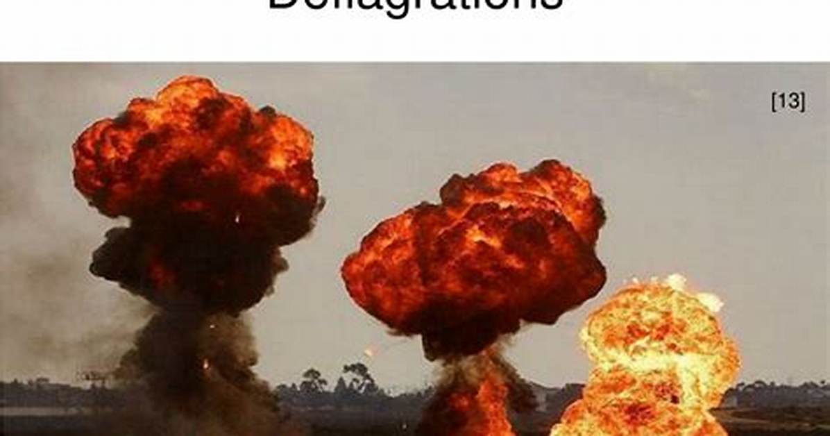 What Does Deflagrations Mean?