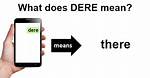 What Does Dere Mean?