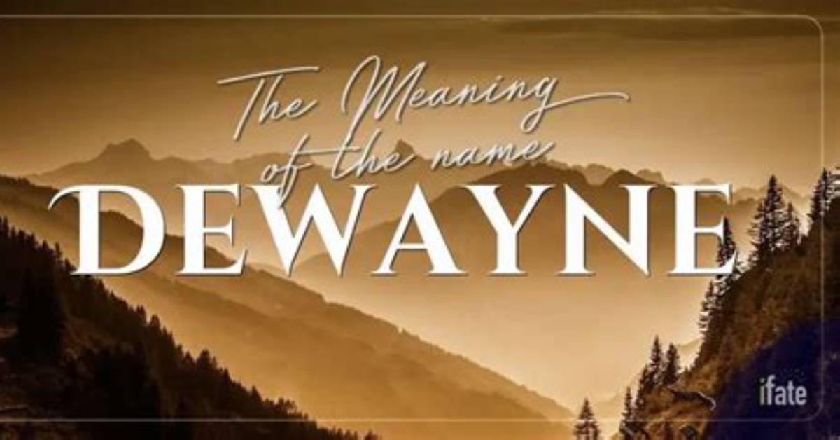 What Does Dewayne Mean?