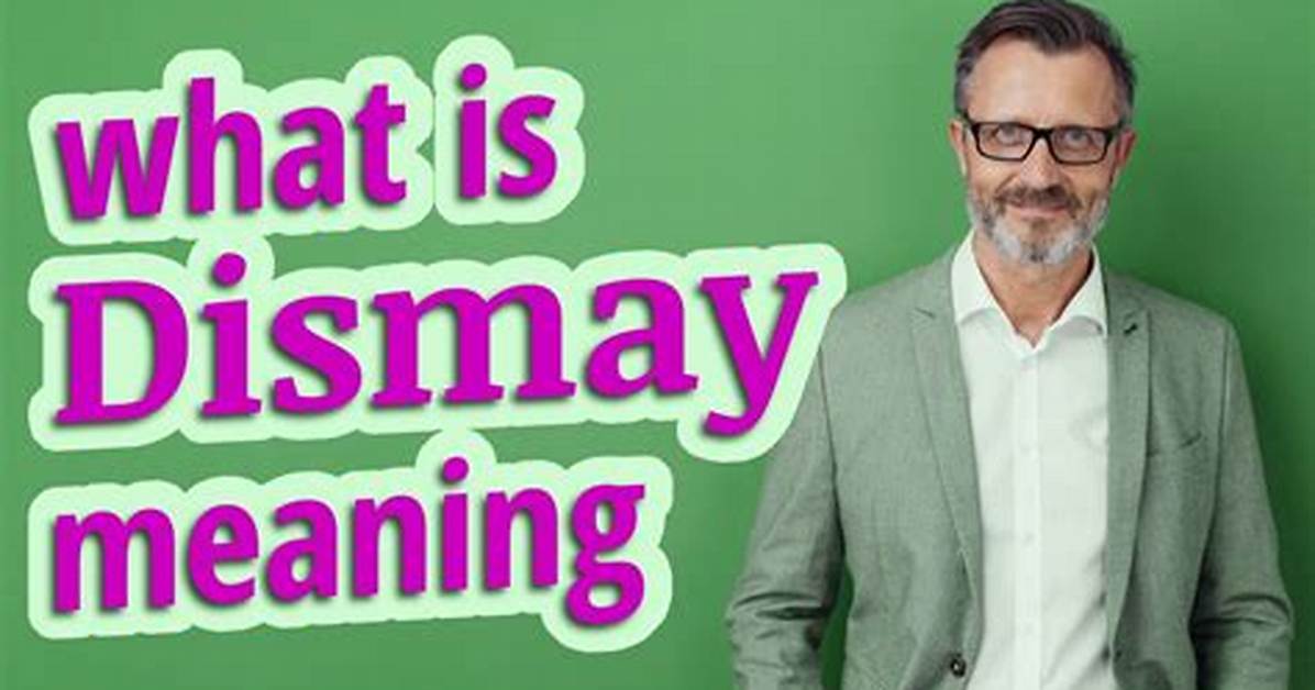 What Does Dismayed Mean