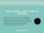 What Does Dot Mean When Texting?