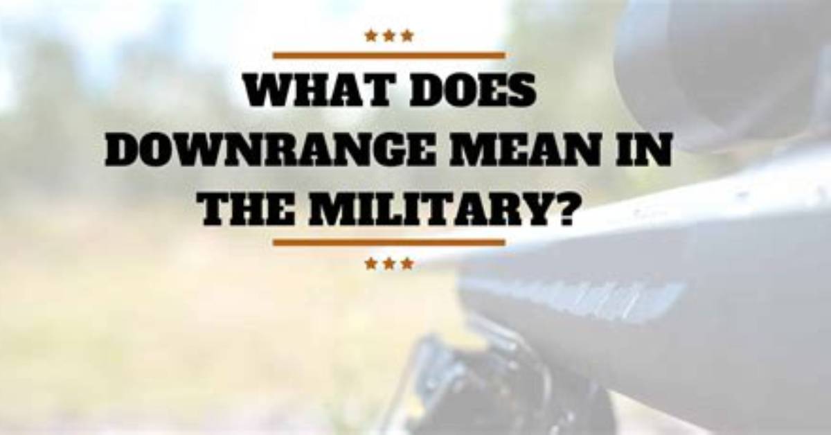 What Does Downrange Mean?