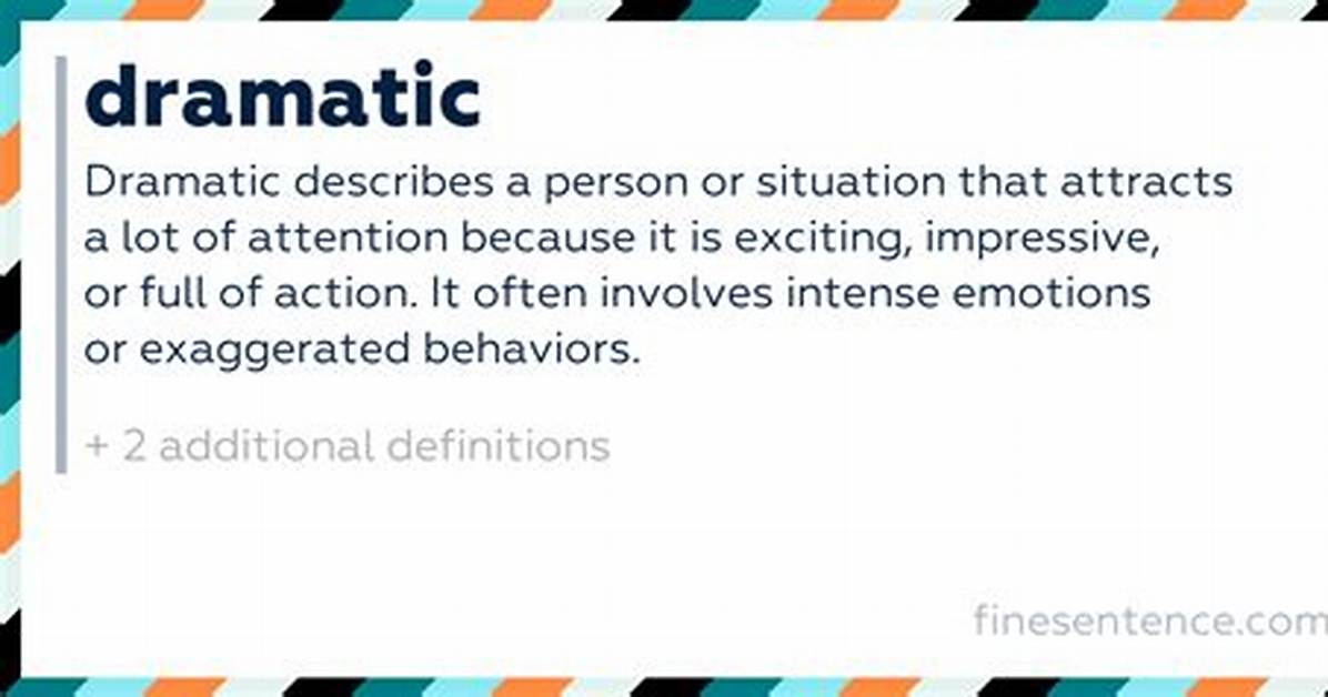 What Does Dramatic Mean