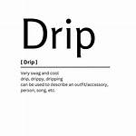 What Does Drip Drip Drip Mean?